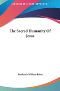 The Sacred Humanity Of Jesus