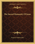 The Sacred Humanity Of Jesus