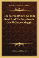 The Sacred Hymns Gl' Inni Sacri and the Napoleonic Ode Il Cinque Maggio