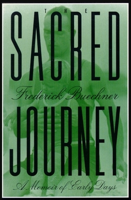 The Sacred Journey: A Memoir of Early Days - Buechner, Frederick