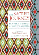 The Sacred Journey: Prayers and Songs of Native America