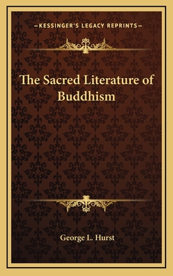 The Sacred Literature of Buddhism - Hurst, George L