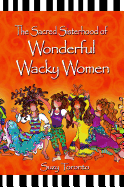 The Sacred Sisterhood of Wonderful Wacky Women