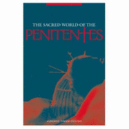 The Sacred World of the Penitentes - Pulido, Alberto Lopez