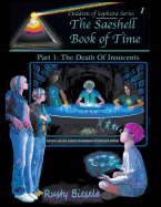 The Saeshell Book of Time Part 1: The Death of Innocents: LCX Edition