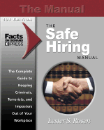 The Safe Hiring Manual: The Complete Guide to Keeping Criminals, Imposters and Terrorists Out of the Workplace