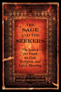 The Sage and the Seekers: The Search for Truth on God, Religion, and Life's Meaning