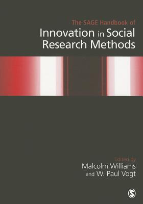 The SAGE Handbook of Innovation in Social Research Methods - Williams, Malcolm (Editor), and Vogt, W. (William) Paul (Editor)