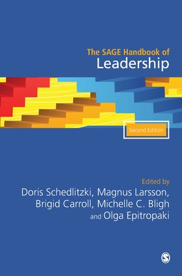 The SAGE Handbook of Leadership - Schedlitzki, Doris (Editor), and Larsson, Magnus (Editor), and Carroll, Brigid (Editor)