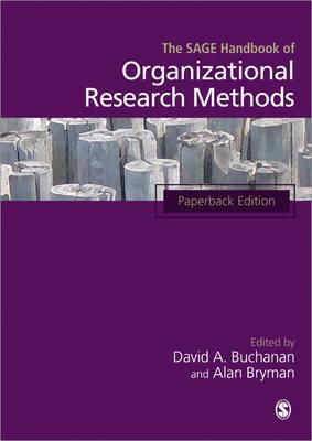 The SAGE Handbook of Organizational Research Methods - Buchanan, David A. (Editor), and Bryman, Alan (Editor)