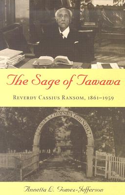 The Sage of Tawawa: Reverdy Cassius Ransom, 1861-1959 - Gomez-Jefferson, Annetta