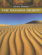 The Sahara Desert: The Largest Desert in the World - Lappi, Megan