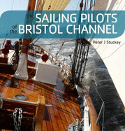 The Sailing Pilots of the Bristol Channel