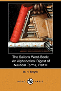 The Sailor's Word-Book: An Alphabetical Digest of Nautical Terms, Part II (Dodo Press)