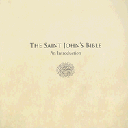 The Saint John's Bible: An Introduction - Sink, Susan, and Bokinskie, Monica (Designer)