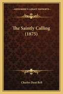 The Saintly Calling (1875)
