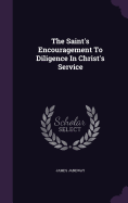 The Saint's Encouragement To Diligence In Christ's Service