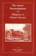 The Saints' Encouragement to Diligence in Christ's Service