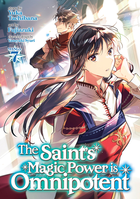 The Saint's Magic Power Is Omnipotent (Manga) Vol. 7 - Tachibana, Yuka, and Syuri, Yasuyuki (Contributions by)