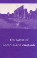 The Saints of Anglo-Saxon England: 9th to 11th Centuries - Moss, Vladimir