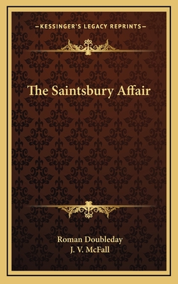 The Saintsbury Affair - Doubleday, Roman, and McFall, J V (Illustrator)