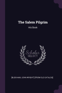 The Salem Pilgrim: His Book