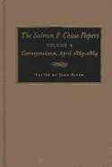 The Salmon P. Chase Papers, Volume 2: Correspondence, 1823-1857
