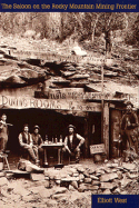 The Saloon on the Rocky Mountain Mining Frontier
