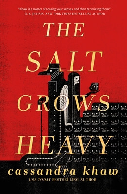 The Salt Grows Heavy - Khaw, Cassandra