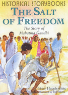 The Salt of Freedom: The Story of Mahatma Gandhi - Hepplewhite, Peter