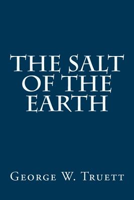 The Salt of the Earth - Truett, George W
