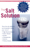 The Salt Solution: Compl 9 Step Pgm Help Reduce Salt Increase Potassium Dramatically Reduce Risk Sa - Boynton, Herb, and McCarty, Mark, and Moore, Richard D, Dr., M.D., Ph.D.