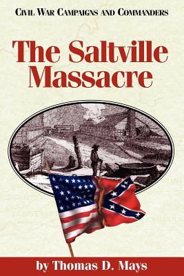 The Saltville Massacre - Mays, Thomas D