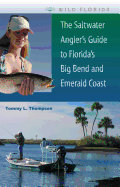 The Saltwater Angler's Guide to Florida's Big Bend and Emerald Coast