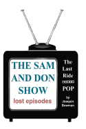 The Sam and Don Show: Lost Episodes
