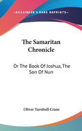 The Samaritan Chronicle: Or The Book Of Joshua, The Son Of Nun