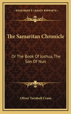 The Samaritan Chronicle: Or the Book of Joshua, the Son of Nun - Crane, Oliver Turnbull (Translated by)