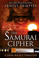 The Samurai Cipher: A Sean Wyatt Thriller