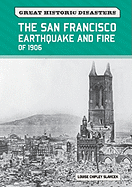 The San Francisco Earthquake and Fire of 1906