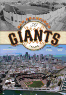 The San Francisco Giants: 50 Years