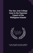 The San Jose College Case in the Supreme Copurt of the Philippine Islands