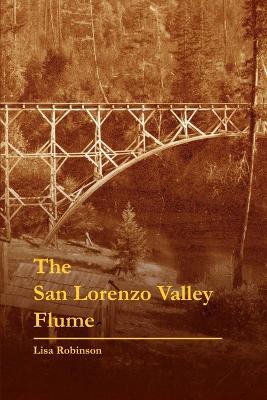 The San Lorenzo Valley Flume - Robinson, Lisa