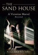 The Sand House: A Victorian Marvel Revisited