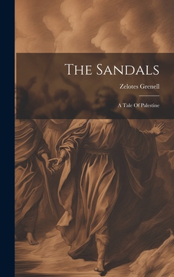 The Sandals: A Tale Of Palestine - Grenell, Zelotes