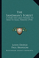 The Sandman's Forest: A Story For Large Persons To Read To Small Persons (1918)