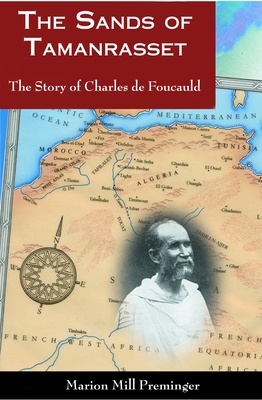 The Sands of Tamanrasset: The Story of Charles de Foucauld - Preminger, Marion Mill