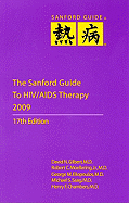 The Sanford Guide to HIV/AIDS Therapy - Gilbert, David N (Editor), and Moellering, Robert C, MD (Editor), and Eliopoulos, George M (Editor)