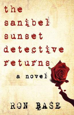 The Sanibel Sunset Detective Returns - Base, Ron
