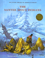 The Santee Sioux Indians - Dolan, Terrance, and Marvis, B