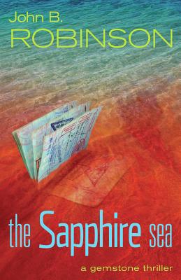 The Sapphire Sea - Robinson, John B